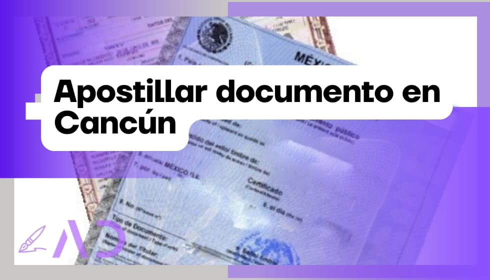 Cómo Apostillar documentos en Cancún