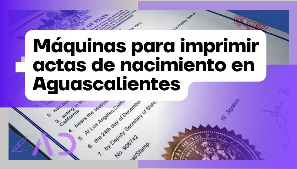 Máquinas para imprimir actas de nacimiento en Aguascalientes